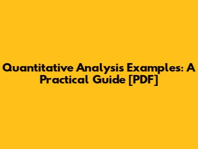 Quantitative Analysis Examples: A Practical Guide [PDF]