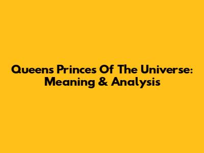 Queen's Princes Of The Universe: Meaning & Analysis