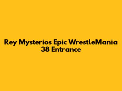 Rey Mysterio's Epic WrestleMania 38 Entrance