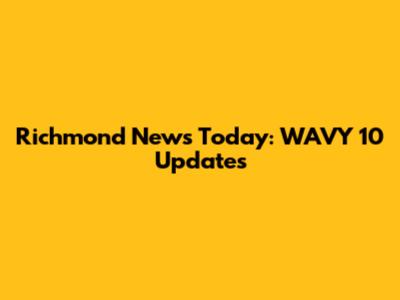 Richmond News Today: WAVY 10 Updates