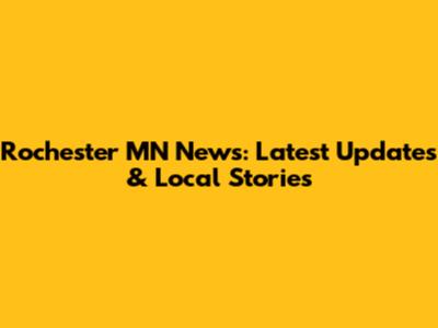 Rochester MN News: Latest Updates & Local Stories