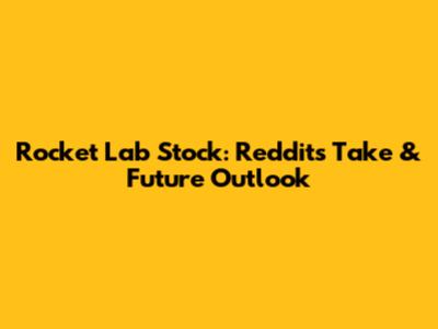 Rocket Lab Stock: Reddit's Take & Future Outlook