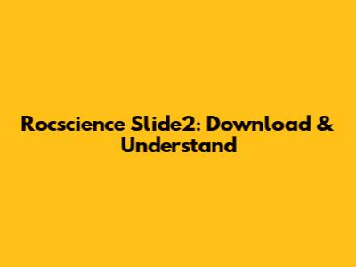 Rocscience Slide2: Download & Understand
