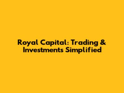 Royal Capital: Trading & Investments Simplified