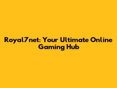 Royal7net: Your Ultimate Online Gaming Hub