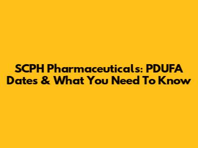 SCPH Pharmaceuticals: PDUFA Dates & What You Need To Know