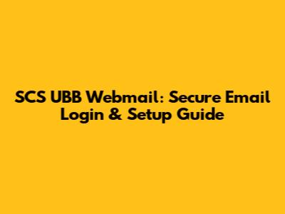 SCS UBB Webmail: Secure Email Login & Setup Guide