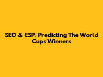SEO & ESP: Predicting The World Cup's Winners