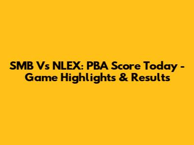 SMB Vs NLEX: PBA Score Today - Game Highlights & Results