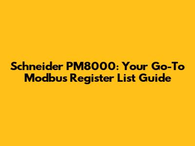 Schneider PM8000: Your Go-To Modbus Register List Guide