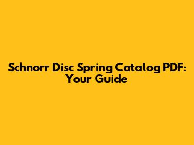 Schnorr Disc Spring Catalog PDF: Your Guide