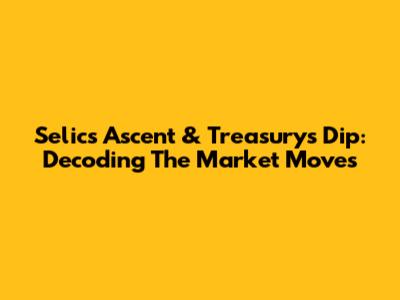Selic's Ascent & Treasury's Dip: Decoding The Market Moves