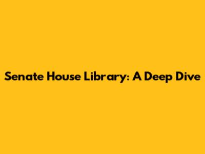 Senate House Library: A Deep Dive