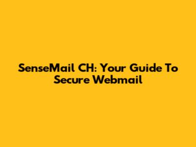 SenseMail CH: Your Guide To Secure Webmail