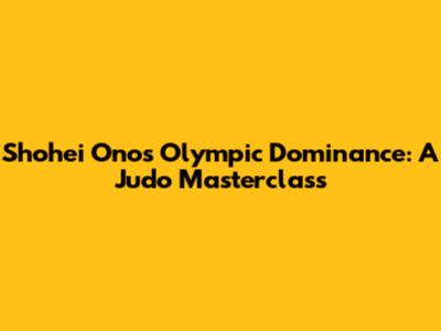 Shohei Ono's Olympic Dominance: A Judo Masterclass