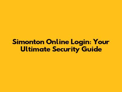 Simonton Online Login: Your Ultimate Security Guide
