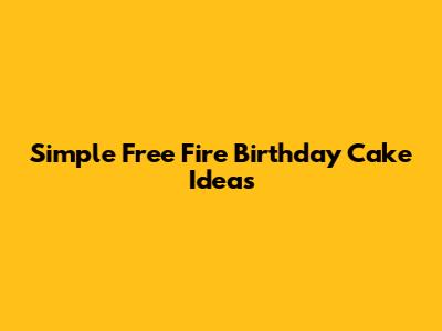 Simple Free Fire Birthday Cake Ideas