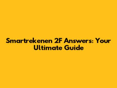 Smartrekenen 2F Answers: Your Ultimate Guide