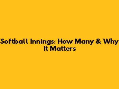 Softball Innings: How Many & Why It Matters