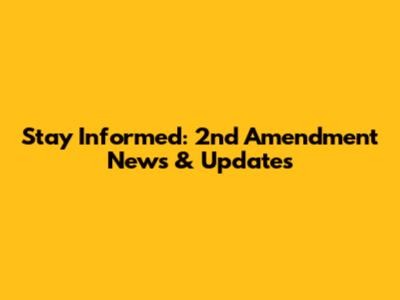 Stay Informed: 2nd Amendment News & Updates