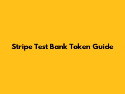 Stripe Test Bank Token Guide