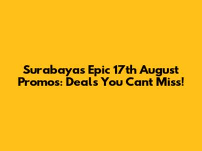 Surabaya's Epic 17th August Promos: Deals You Can't Miss!