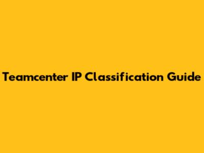 Teamcenter IP Classification Guide