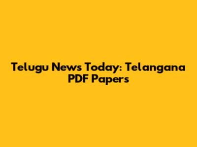 Telugu News Today: Telangana PDF Papers