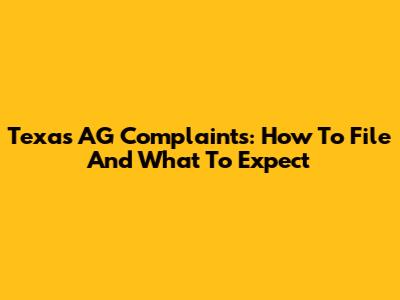 Texas AG Complaints: How To File And What To Expect