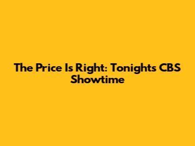 The Price Is Right: Tonight's CBS Showtime