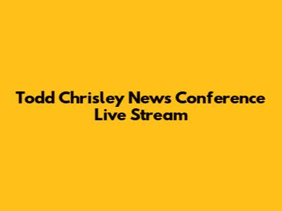 Todd Chrisley News Conference Live Stream