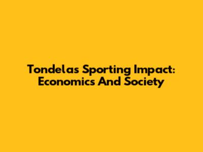 Tondela's Sporting Impact: Economics And Society