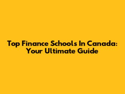 Top Finance Schools In Canada: Your Ultimate Guide