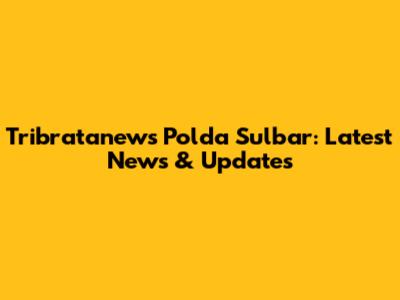 Tribratanews Polda Sulbar: Latest News & Updates