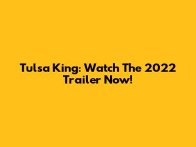 Tulsa King: Watch The 2022 Trailer Now!