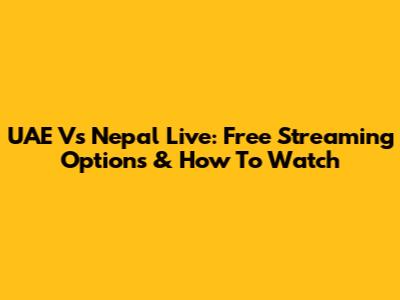 UAE Vs Nepal Live: Free Streaming Options & How To Watch