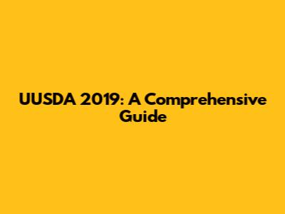 UUSDA 2019: A Comprehensive Guide