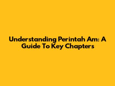 Understanding Perintah Am: A Guide To Key Chapters