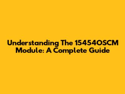 Understanding The 15454OSCM Module: A Complete Guide