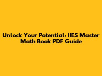 Unlock Your Potential: IIES Master Math Book PDF Guide