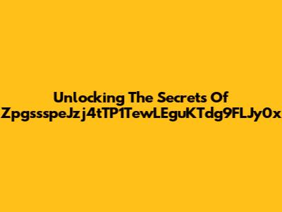 Unlocking The Secrets Of ZpgssspeJzj4tTP1TewLEguKTdg9FLJy0x