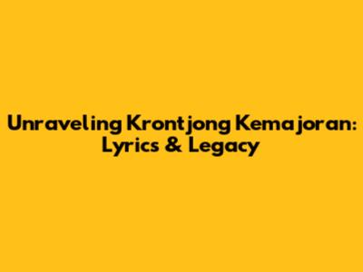Unraveling Krontjong Kemajoran: Lyrics & Legacy