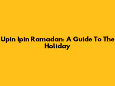 Upin Ipin Ramadan: A Guide To The Holiday