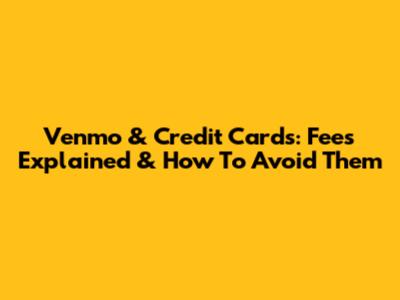 Venmo & Credit Cards: Fees Explained & How To Avoid Them