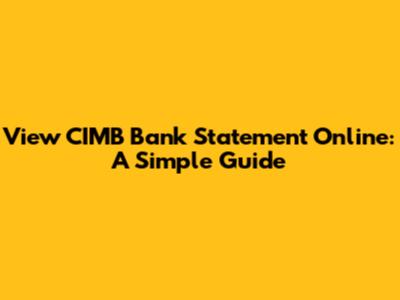 View CIMB Bank Statement Online: A Simple Guide