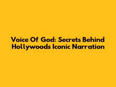 Voice Of God: Secrets Behind Hollywood's Iconic Narration