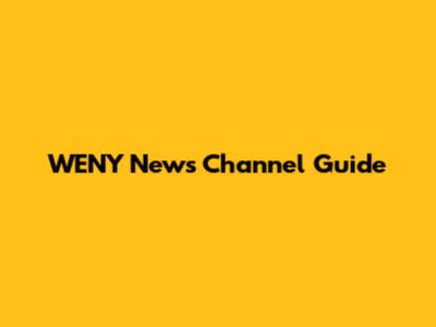 WENY News Channel Guide