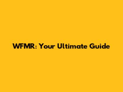 WFMR: Your Ultimate Guide
