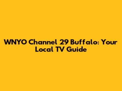 WNYO Channel 29 Buffalo: Your Local TV Guide