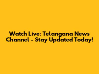 Watch Live: Telangana News Channel - Stay Updated Today!